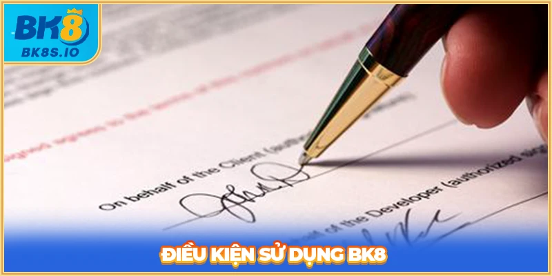Điều kiện sử dụng BK8