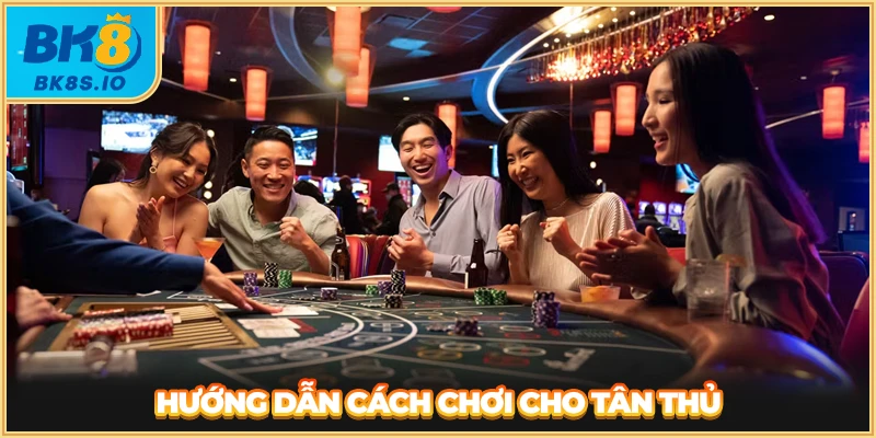 Hướng dẫn cách chơi cho tân thủ