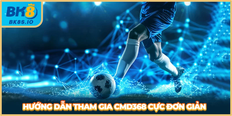 Hướng dẫn tham gia CMD368 cực đơn giản