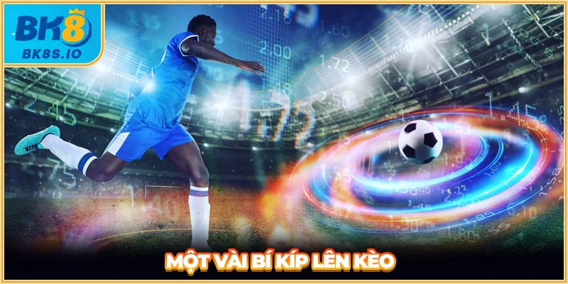 Một vài bí kíp lên kèo