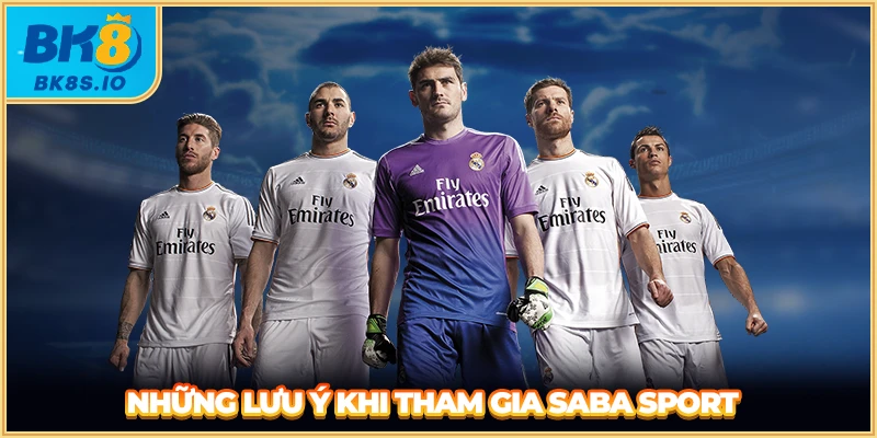 Những lưu ý khi tham gia Saba Sport