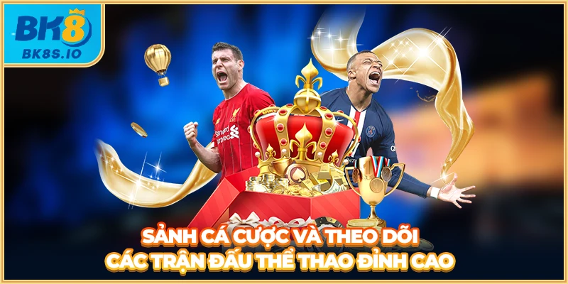 Sảnh cá cược và theo dõi các trận đấu thể thao đỉnh cao